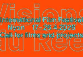 SUBMIT YOUR FILM OR PROJECT TO VISIONS DU RÉEL 2026